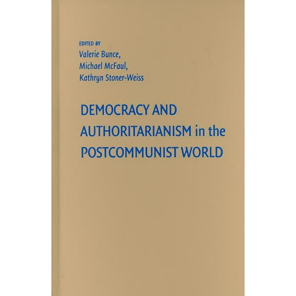 Democracy and Authoritarianism in the Postcommunist World, (Hardcover)