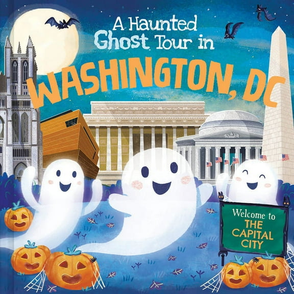 Haunted Ghost Tour in: A Haunted Ghost Tour in Washington, D.C. (Hardcover)
