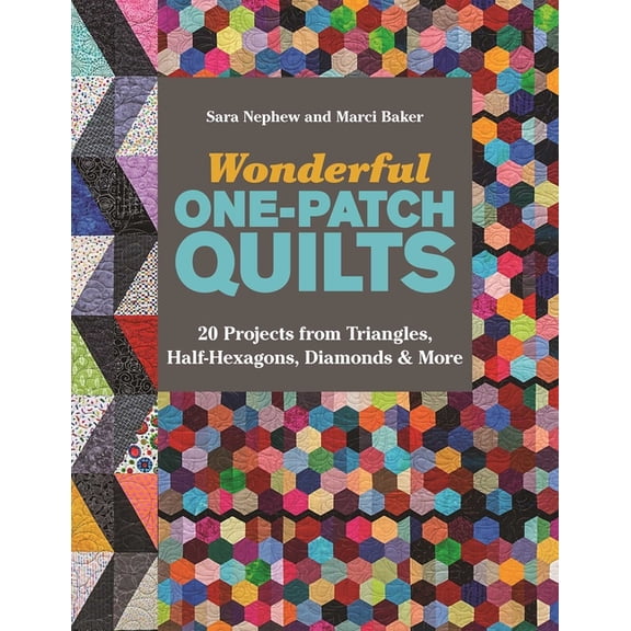 Wonderful One-Patch Quilts - Print-On-Demand Edition: 20 Projects from Triangles, Half-Hexagons, Diamonds & More, (Paperback)