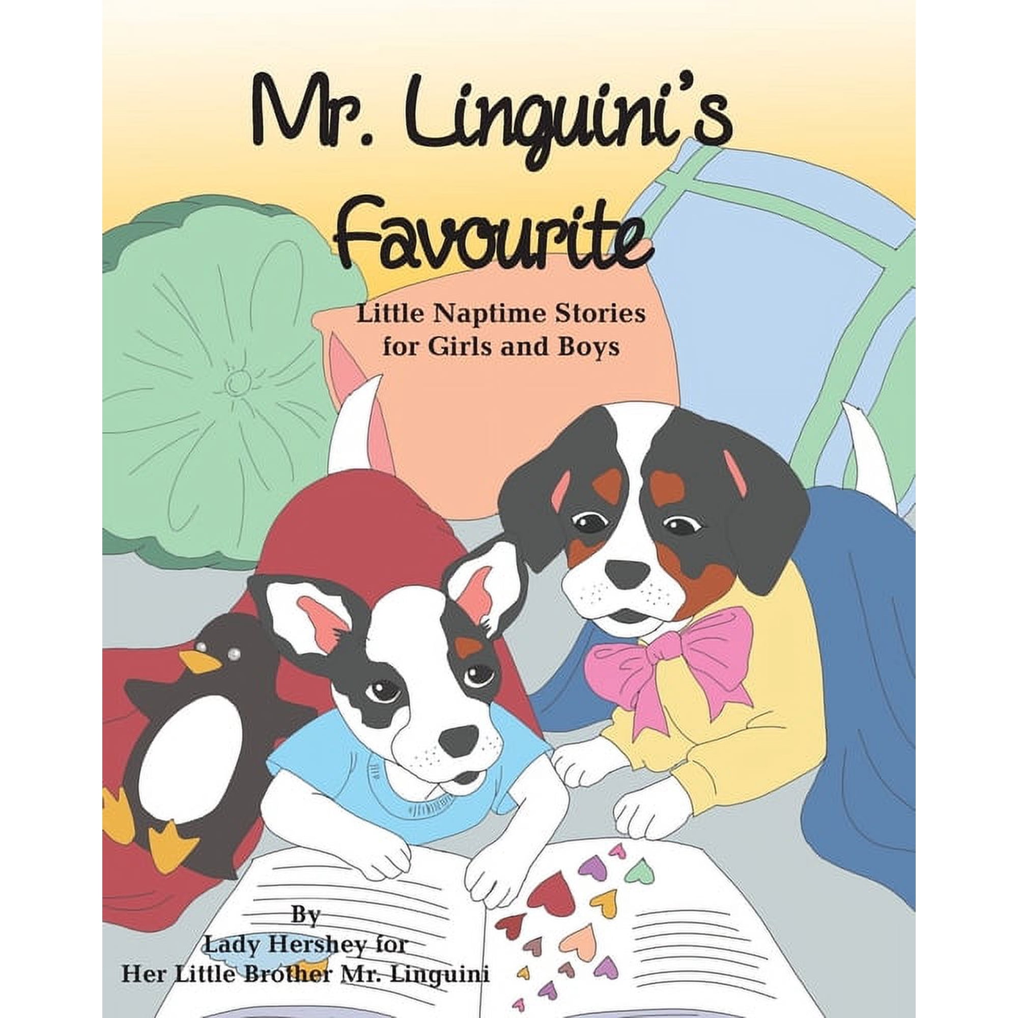 Mr. Linguini's Favourite Little Naptime Stories for Girls and Boys by Lady Hershey for Her Little Brother Mr. Linguini, (Paperback)