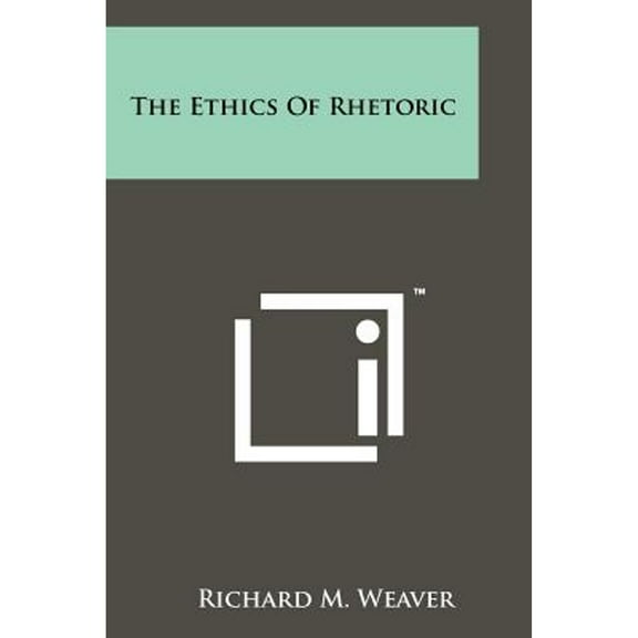 The Ethics of Rhetoric (Paperback)