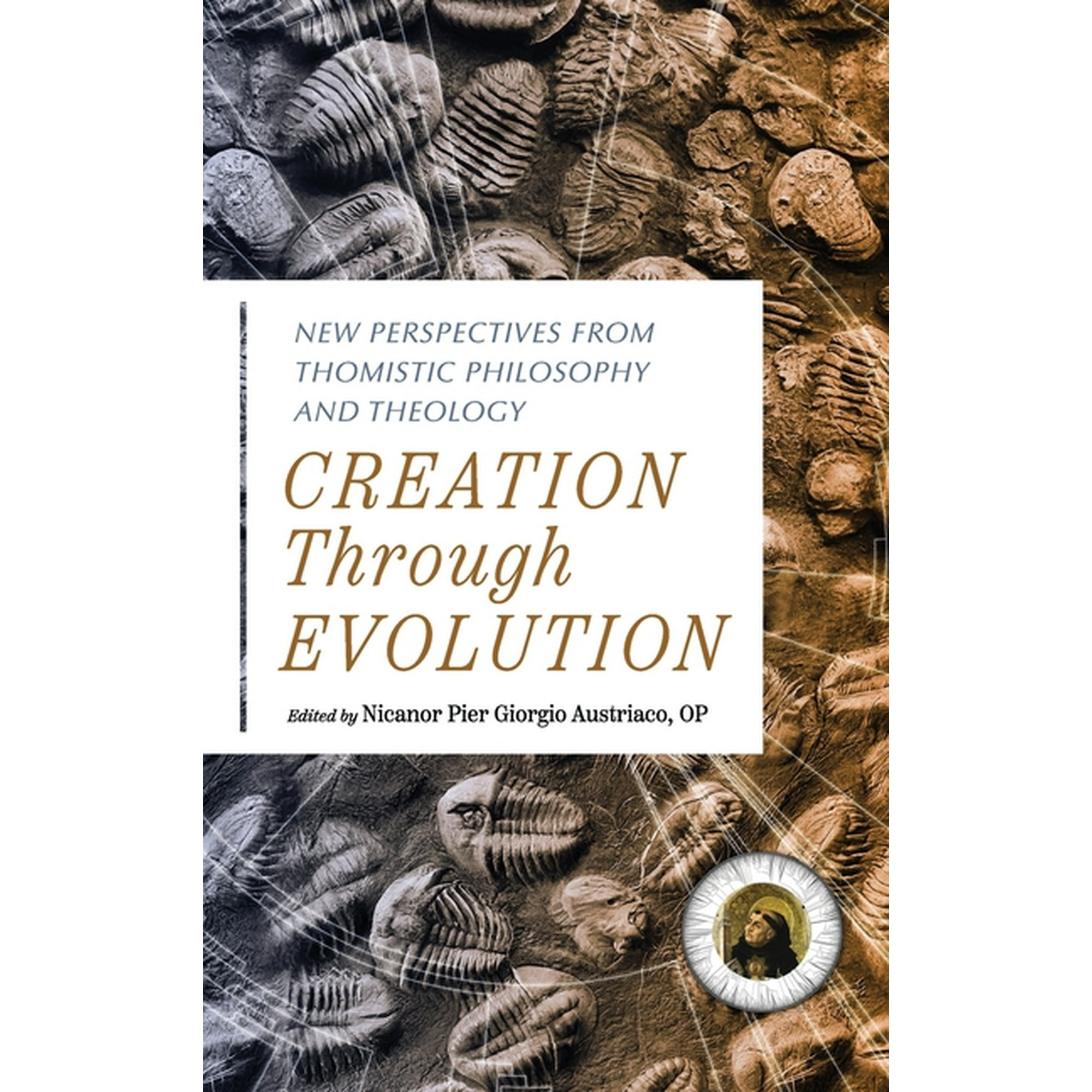Creation Through Evolution: New Perspectives from Thomistic Philosophy and Theology (Hardcover)