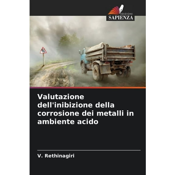 Valutazione dell'inibizione della corrosione dei metalli in ambiente acido, (Paperback)