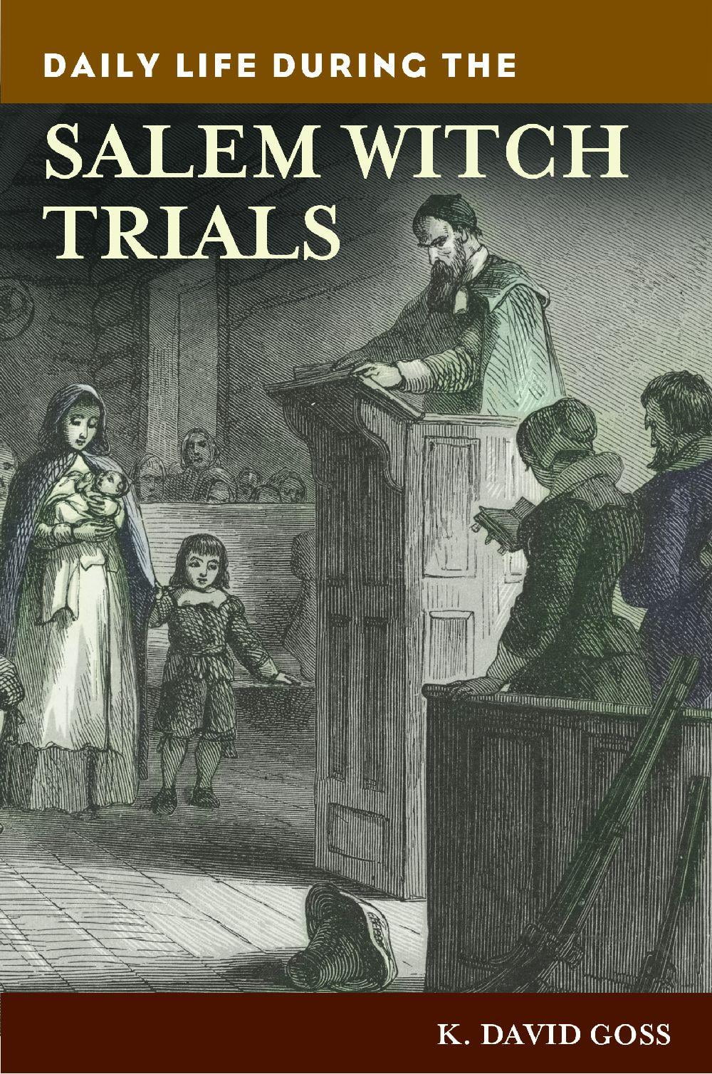 Daily Life Through History Daily Life During the Salem Witch Trials (Hardcover)