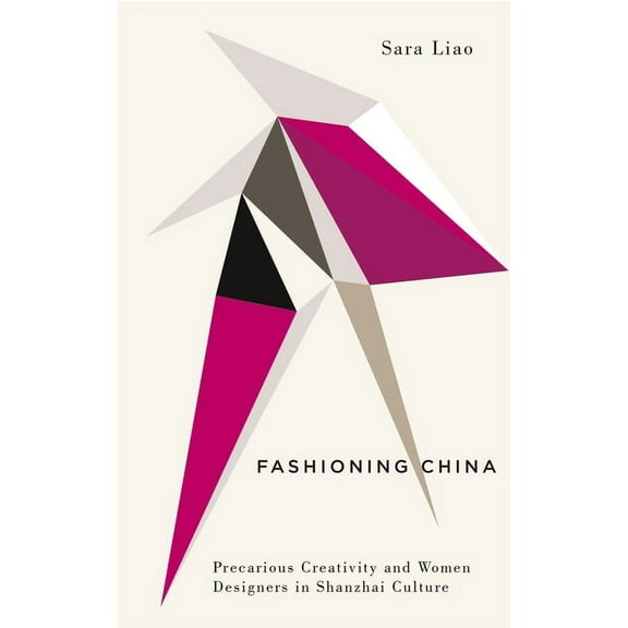 Digital Barricades: Fashioning China : Precarious Creativity and Women Designers in Shanzhai Culture (Hardcover)