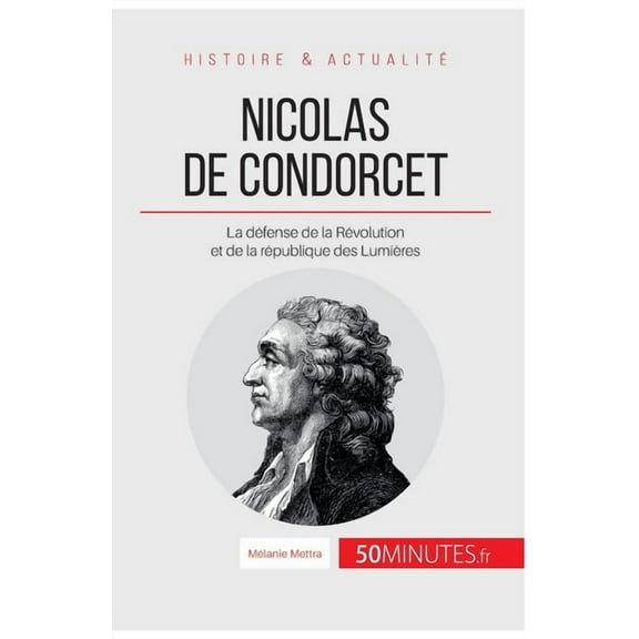 Nicolas de Condorcet: La défense de la Révolution et de la république des Lumières, (Paperback)