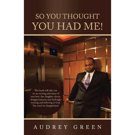 So You Thought You Had Me! (Paperback) by Audrey Green