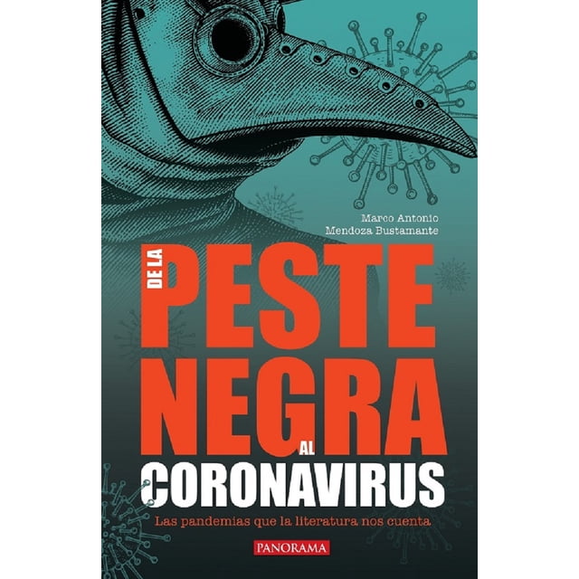 DE LA PESTE NEGRA AL CORONAVIRUS PANORAMA EDITORIAL MARCO ANTONIO MENDOZA BUSTAMANTE
