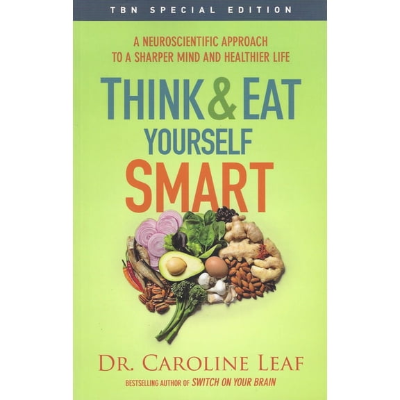 Pre-Owned Think and Eat Yourself Smart: A Neuroscientific Approach to a Sharper Mind and Healthier Life (Hardcover) by Leaf