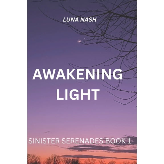 Sinister Serenades Awakening Light, Book 1, (Paperback)