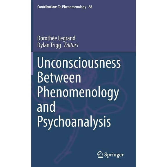Contributions to Phenomenology Unconsciousness Between Phenomenology and Psychoanalysis, Book 88, (Hardcover)