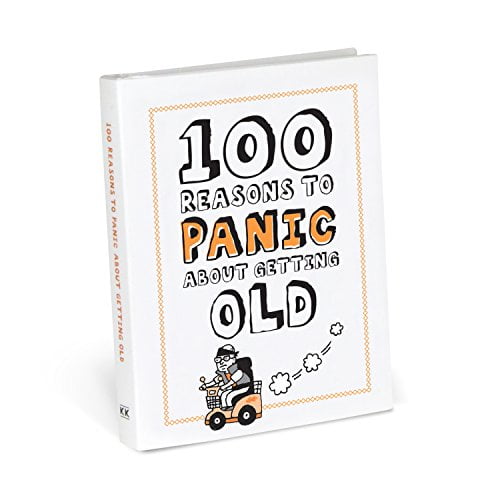 Pre-Owned Knock Knock 100 Reasons to Panic About Getting Old (Hardcover) 1601065779 9781601065773
