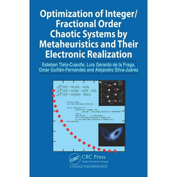 Optimization of Integer/Fractional Order Chaotic Systems by Metaheuristics and Their Electronic Realization, (Hardcover)