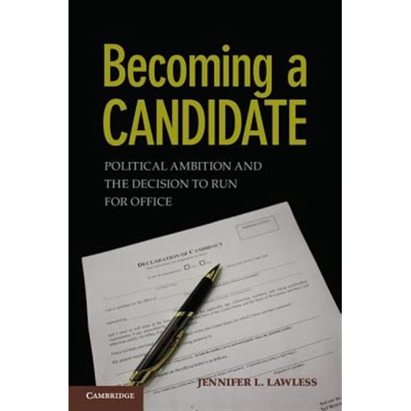 Pre-Owned Becoming a Candidate: Political Ambition and the Decision to Run for Office