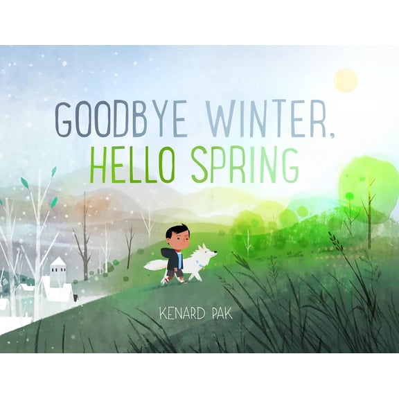 Kenard Pak's Changing Seasons Goodbye Winter, Hello Spring, (Hardcover)