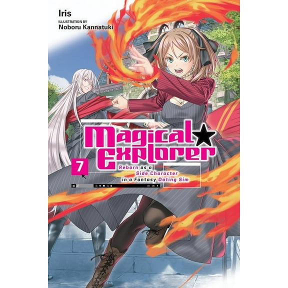 Magical Explorer (Light Novel) Magical Explorer, Vol. 7 (Light Novel): Reborn as a Side Character in a Fantasy Dating Sim Volume 7, Book 7, (Paperback)