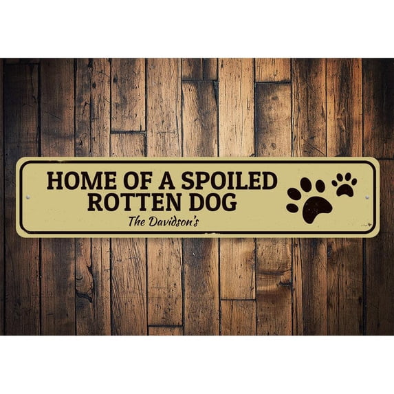Spoiled Dog Novelty Decor, Metal Wall Sign - 4x18 Inches