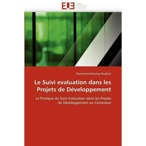 Omn.Univ.Europ.: Le Suivi Evaluation Dans Les Projets de Développement (Paperback)
