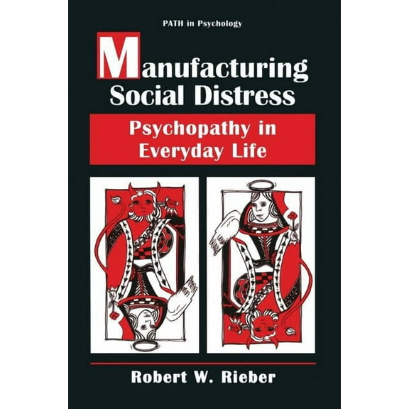 Path in Psychology Manufacturing Social Distress: Psychopathy in Everyday Life, (Paperback)