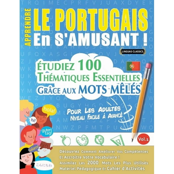 Apprendre Le Portugais En s'Amusant - Pour Les Adultes: Niveau Facile Ã AvancÃ© - Ãtudiez 100 ThÃ©matiques Essentiell, (Paperback)
