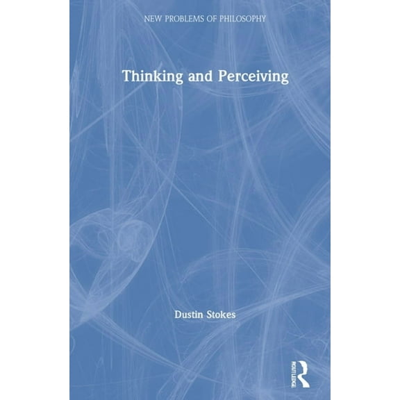 New Problems of Philosophy Thinking and Perceiving, (Hardcover)