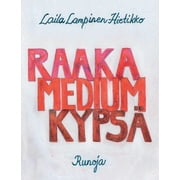 Raaka, Medium, Kyps: Runoja (Paperback)