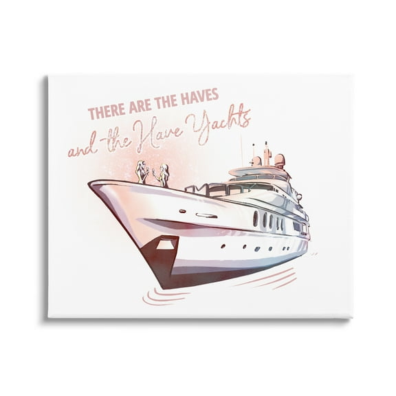 Stupell Industries Haves and Have Yachts Upscale Glam Humor Typography Graphic Art Gallery Wrapped Canvas Print Wall Art, Design by Ziwei Li