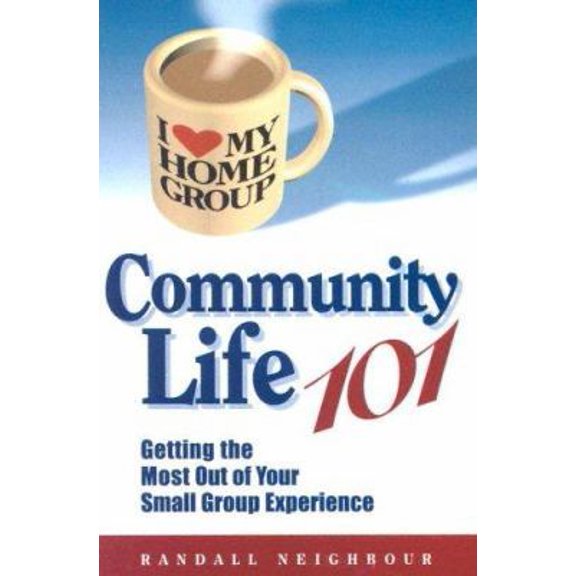 Pre-Owned Community Life 101: Getting the Most Out of Your Small Group Experience (Unknown) 0975289624 9780975289624