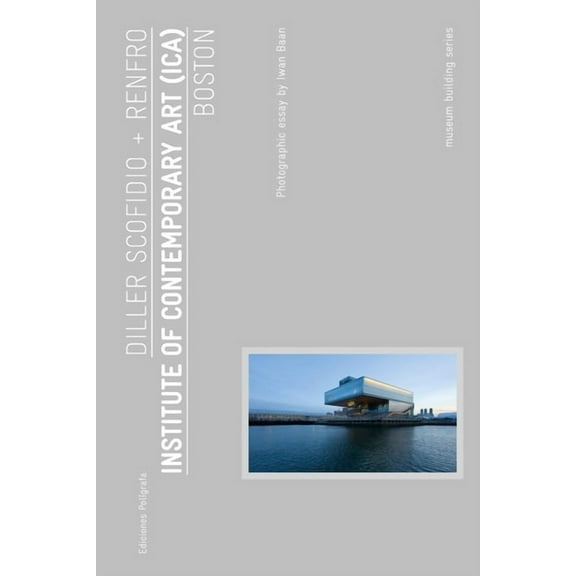 Museum Building Diller Scofidio   Renfro: Institute of Contemporary Art (ICA) Boston, (Paperback)