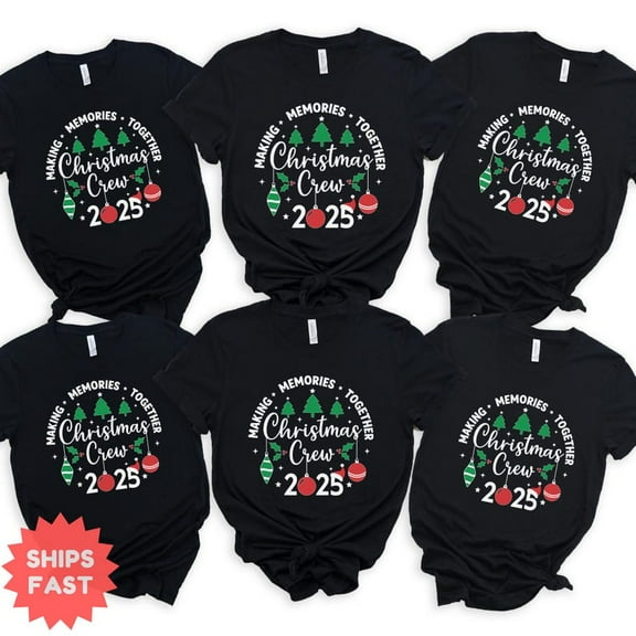 Christmas Crew 2025 Shirt, Making Memories Together Shirt, Christmas Family Matching Shirts