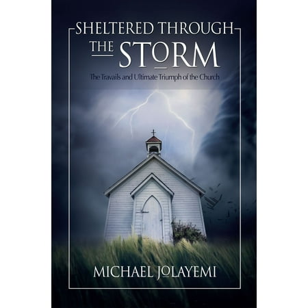 - Sheltered Through the Storm: The Travails and Ultimate Triumph of the Church - eBook