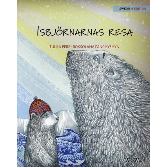 Isbjörnarnas resa: Swedish Edition of "The Polar Bears' Journey", (Paperback)