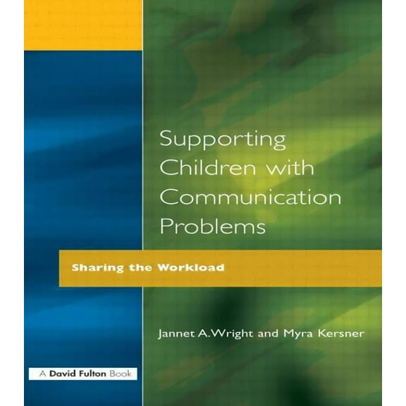 Supporting Children with Communication Problems: Sharing the Workload, (Paperback)