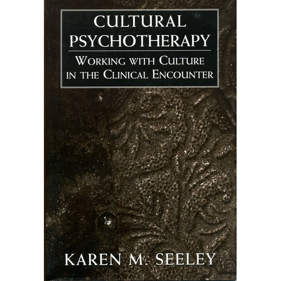 Cultural Psychotherapy: Working with Culture in the Clinical Encounter, (Hardcover)