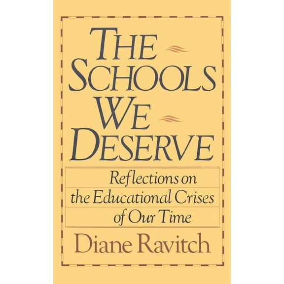 The Schools We Deserve, (Paperback)
