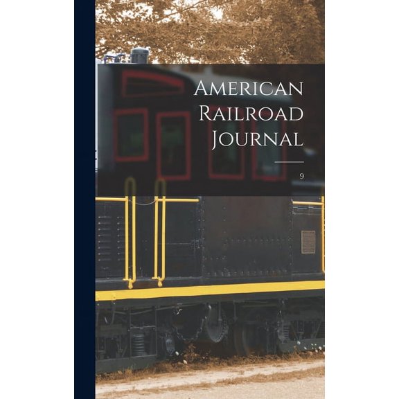 American Railroad Journal [microform]; 9 (Hardcover)