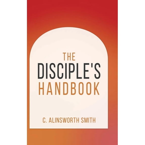 The Disciple's Handbook, (Hardcover)