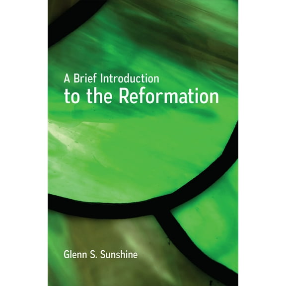 A Brief Introduction to the Reformation, (Paperback)
