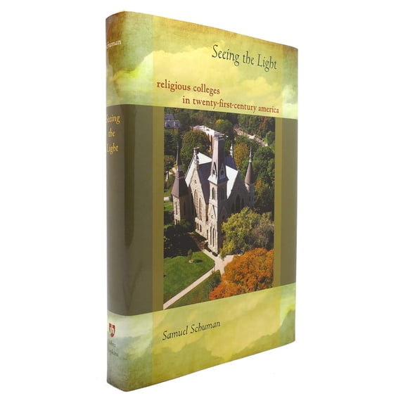 Pre-Owned Seeing the Light: Religious Colleges in Twenty-First-Century America (Hardcover) 0801893720 9780801893728