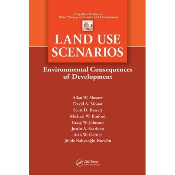 Pre-Owned Integrative Studies in Water Management & Land Development: Land Use Scenarios: Environmental Consequences of Development (Hardcover)
