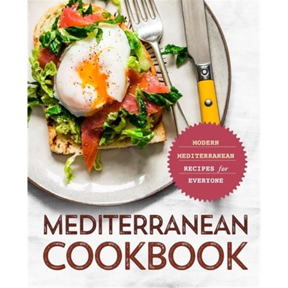 Mediterranean Cookbook: Modern Mediterranean Recipes for Everyone (Paperback)