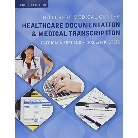 Pre-Owned Hillcrest Medical Center: Healthcare Documentation and Medical Transcription (Paperback) 1305583922 9781305583924