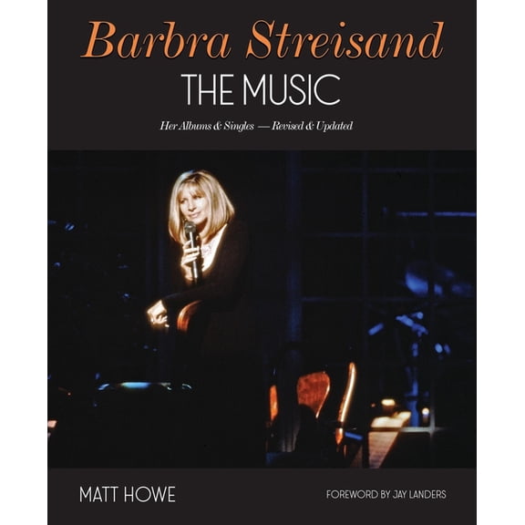 Barbra Streisand the Music: Her Albums & Singles - Revised & Updated, (Hardcover)