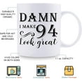 thumbnail image 5 of 94th Birthday Gifts for Women Men - Damn I Make 94 Look Great Mug - 94 Year Old Present Ideas for Grandma, Grandpa, Wife, Husband, Mom, Dad, Sisters, Brothers, Friends - 11 oz Coffee Mug, 5 of 7