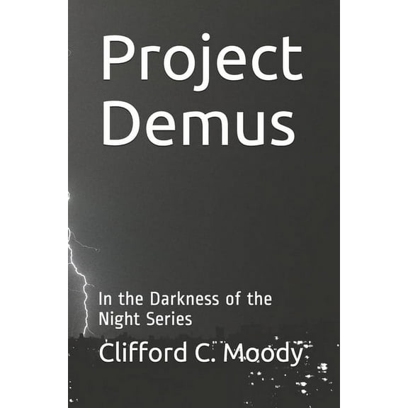 Project Demus: In the Darkness of the Night Series (Paperback)