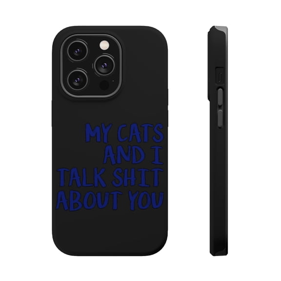 DistinctInk Tough Case for Apple iPhone 15 PRO (6.1" Screen), Compatible with MagSafe Charging - My Cats And I Talk S**t About You
