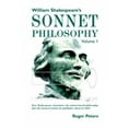 thumbnail image 3 of William Shakespeare's Sonnet Philosophy, Volume 1: How Shakespeare Structurated His Nature-Based Philosophy Into the Sonnets Before He Published Them in 1609, 3 of 3