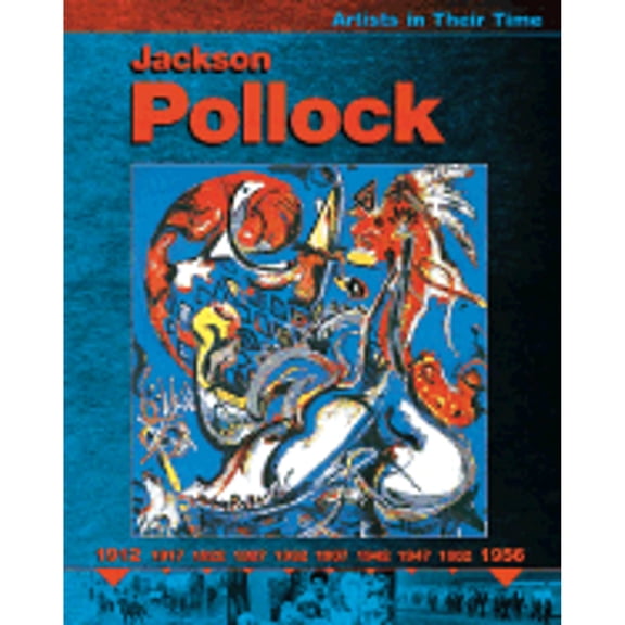 Pre-Owned Jackson Pollock (Artists in Their Time) (Paperback) 0531166449 9780531166444
