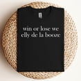thumbnail image 2 of Win Or Lose We Elly De La Booze T-Shirt, 2 of 5