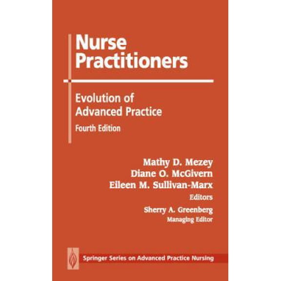 Pre-Owned Nurse Practitioners: Evolution of Advanced Practice (Springer Series on Advanced Practice Nursing) (Hardcover) 0826177727 9780826177728